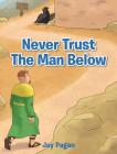 Never Trust The Man Below Cover Image