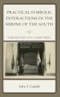 Practical Symbolic Interactions in the Shrine of the South: Conversations with a Damn Yankee By John F. Cataldi Cover Image