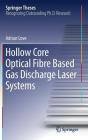 Hollow Core Optical Fibre Based Gas Discharge Laser Systems (Springer Theses) By Adrian Love Cover Image