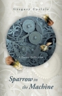 Sparrow in the Machine: A Poetry Collection Cover Image