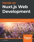 Hands-on Nuxt.js Web Development: Build universal and static-generated Vue.js applications using Nuxt.js By Lau Tiam Kok Cover Image