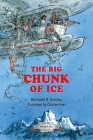 The Big Chunk of Ice By Bertrand R. Brinley, Charles Geer (Illustrator) Cover Image
