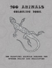 100 Animals - Coloring Book - 100 Beautiful Animals Designs for Stress Relief and Relaxation By Paula Stein Cover Image