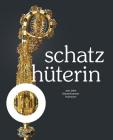 Schatzhuterin: 200 Jahre Klosterkammer Hannover By Katja Lembke (Editor), Jens Reiche (Editor) Cover Image