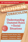 The Hidden Curriculum: Understanding Unstated Rules in Social Situations By Brenda Smith Myles, Melissa L. Trautman, Ronda L. Schelvan Cover Image