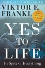 Yes to Life: In Spite of Everything By Viktor E. Frankl Cover Image