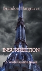 Insurrection: A White Council Novel By Brandon Hargraves Cover Image