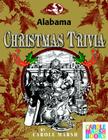 Alabama Classic Christmas Trivia By Carole Marsh Cover Image