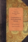 Contrib to Ecclesiastic History of Us V1: Vol. 1 (Amer Philosophy) By Francis Hawks Cover Image
