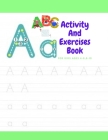 Activity And Exercises Book For Kids Ages 4-8,8-10: The Everything Kids' activity and exercises & maz Book: Secret Codes, Twisty Mazes, dot to dot, an By Activity Book Exercises Book Cover Image