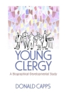 Young Clergy: A Biographical-Developmental Study (Haworth Series in Chaplaincy) Cover Image