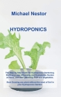 Hydroponics: The Step by Step Guide for Hydroponics Gardening. Build your own Affordable and Sustainable Garden at Home, and start By Michael Nestor Cover Image