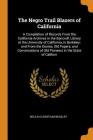 The Negro Trail Blazers of California: A Compilation of Records from the California Archives in the Bancroft Library at the University of California, By Delilah Leontium Beasley Cover Image