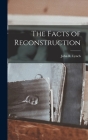 The Facts of Reconstruction By John R. Lynch Cover Image