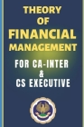 Theory of Financial Management: For CA/CS/CMA & B.com (Programm/Honers) Cover Image