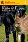 Kate & Pippin: An Unlikely Friendship (My Readers) Cover Image
