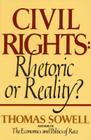 Civil Rights: Rhetoric or Reality By Thomas Sowell Cover Image