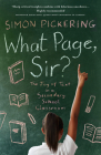 What Page, Sir?: The Joy of Text in a Secondary School Classroom By Simon Pickering Cover Image
