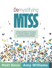 Demystifying Mtss: A School and District Framework for Meeting Students' Academic and Social-Emotional Needs (Your Essential Guide for Im By Matt Navo, Amy Williams Cover Image