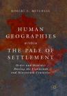 Human Geographies Within the Pale of Settlement: Order and Disorder During the Eighteenth and Nineteenth Centuries By Robert E. Mitchell Cover Image