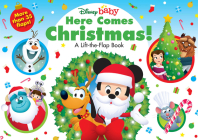 Disney Baby: Here Comes Christmas!: A Lift-the-Flap Book By Disney Books Cover Image