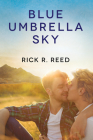Blue Umbrella Sky By Rick R. Reed Cover Image
