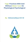 Yogic Practices With And Without Water Cure On Physiological Psychological By Mohame Dilyas Cover Image