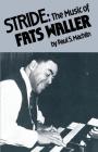 Stride: The Music of Fats Waller By Paul S. Machlin Cover Image