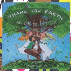 Thank You Earth: An Ode to Earthday By Linda-Bell Schorer (Illustrator), Jennifer Fernadez (Illustrator), Stefany Fuson (Illustrator) Cover Image
