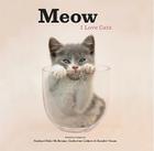 Meow: I Love Cats By Catherine Ledner (Photographs by), Rachael Hale McKenna (Photographs by), Gandee Vasan (Photographs by) Cover Image
