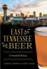 East Tennessee Beer: A Fermented History (American Palate) By Aaron Carson, Tony Casey Cover Image