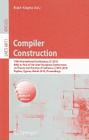 Compiler Construction: 19th International Conference, CC 2010, Held as Part of the Joint European Conferences on Theory and Practice of Softw By Rajiv Gupta (Editor) Cover Image