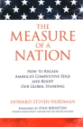 The Measure of a Nation: How to Regain America's Competitive Edge and Boost Our Global Standing (Contemporary Issues) By Howard Steven Friedman, Stan Bernstein (Foreword by) Cover Image