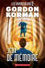 Les Hypnotiseurs: N° 2 - Jeux de Mémoire By Gordon Korman Cover Image