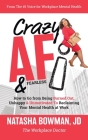 Crazy AF: How To Go From Being Burned Out, Unmotivated & Unhappy to Reclaiming Your Mental Health at Work! Cover Image