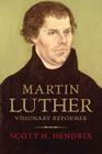 Martin Luther: Visionary Reformer Cover Image