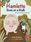 Hamlette Goes on a Walk: The Daily Adventure of a Real Pig Cover Image