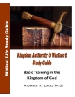 Kingdom Authority and Warfare 2 Study Guide: Basic Training in the Kingdom of God Cover Image