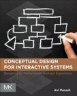 Conceptual Design for Interactive Systems: Designing for Performance and User Experience By Avi Parush Cover Image