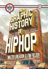 The Graphic History of Hip Hop By Walter Greason, Tim Fielder (Illustrator) Cover Image