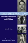 Self-Destruction: The rise, fall, and redemption of U.S. Senator Daniel B. Brewster By John W. Frece Cover Image