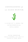 Confessions of an Alien Hunter: A Scientist's Search for Extraterrestrial Intelligence Cover Image