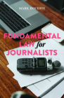 Fundamental Law for Journalists By Mark Bourrie Cover Image
