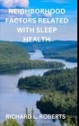 Neighborhood Factors Related with Sleep Health By Richard L. Roberts Cover Image