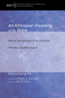 An Ethiopian Reading of the Bible (American Society of Missiology Monograph #25) By Keon-Sang An, William A. Dyrness (Foreword by), Joel B. Green (Preface by) Cover Image