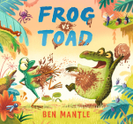Frog vs Toad By Ben Mantle, Ben Mantle (Illustrator) Cover Image