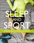 Sleep and Sport: Physical Performance, Mental Performance, Injury Prevention, and Competitive Advantage for Athletes, Coaches, and Trai Cover Image