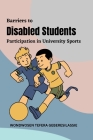 Barriers to Disabled Students' Participation in University Sports By Wondwosen Tefera Geberesilassie Cover Image
