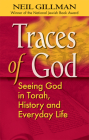 Traces of God: Seeing God in Torah, History and Everyday Life By Neil Gillman Cover Image