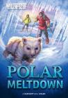 Polar Meltdown (Wild Rescue #4) By Jan Burchett, Sara Vogler, Diane Le Feyer (Illustrator) Cover Image